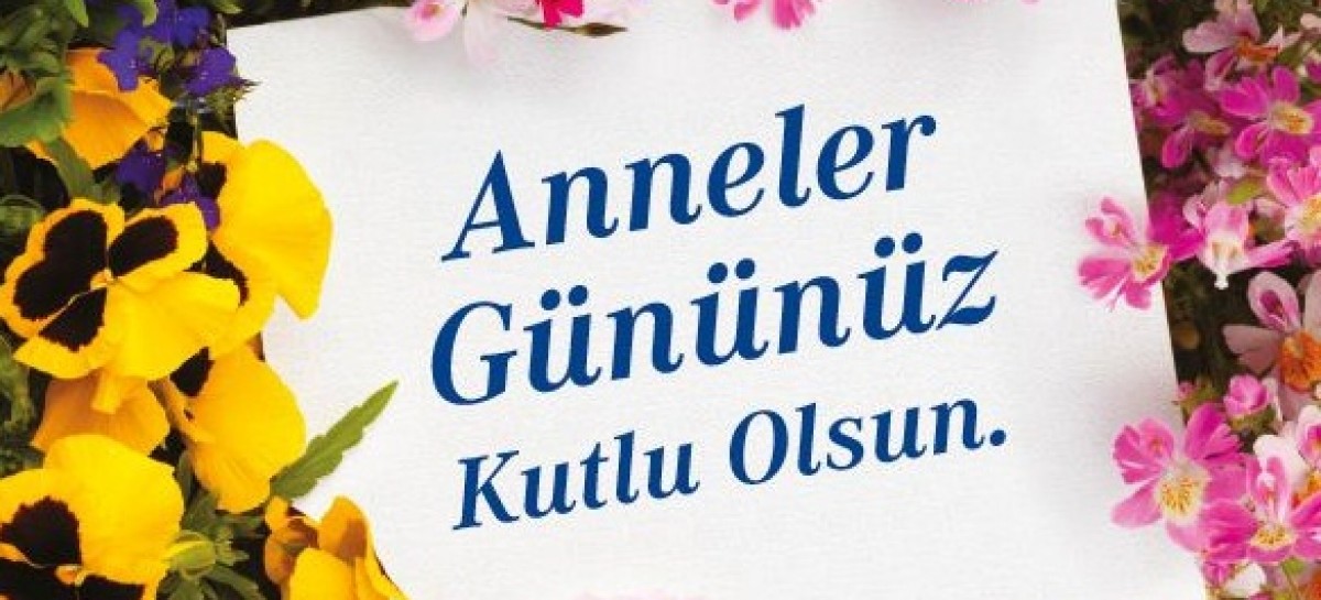 Tüm Annelerin Anneler Günü Kutlu Olsun